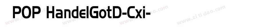 华康POP HandelGotD-Cxi字体转换